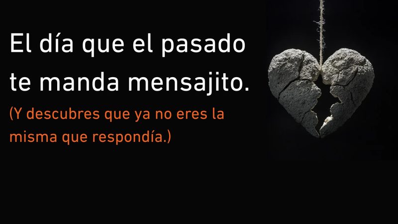 El día que el pasado te manda mensajito