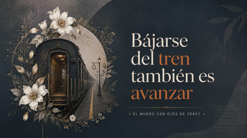 Bájarse del tren también es avanzar